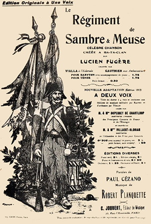 Cette marche a été créée, en 1870, au Ba-Ta-Clan pour honorer la mémoire de ce régiment "(Dernier refrain) Le régiment de Sambre et Meuse, Reçut la mort au cri de "Liberté", Mais son histoire glorieuse Lui donne droit à l'immortalité."