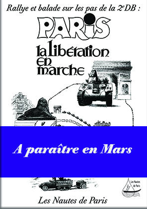 Le prochain rallye-balade à paraître, sera sur l'entrée de la 2e Division blindée: Paris, la Libération en marche.